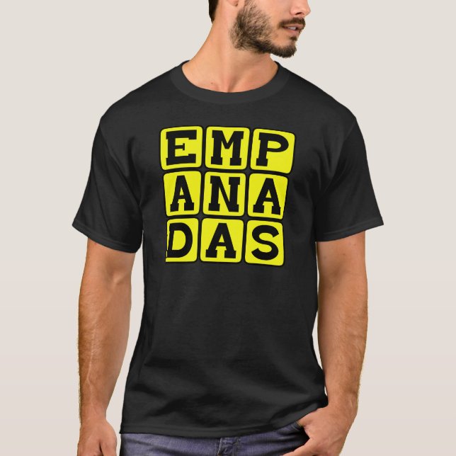 Empanadas, Mexican Meal T-Shirt (Front)
