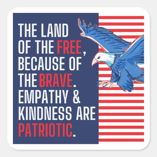 Empathy and Kindness are Patriotic Square Sticker (Front)
