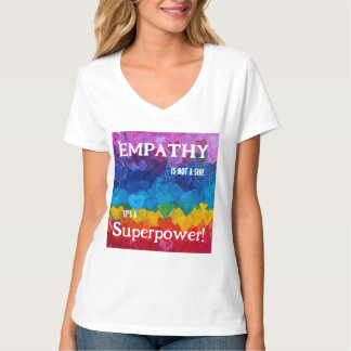 Empathy is a superpower  T-Shirt