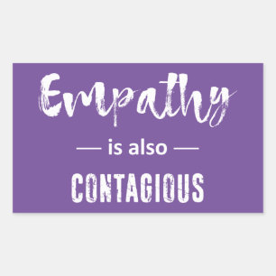 Empathy Is Also Contagious Rectangular Sticker