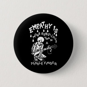 Empathy Is More Rebellious Than A Middle Finger 6 Cm Round Badge