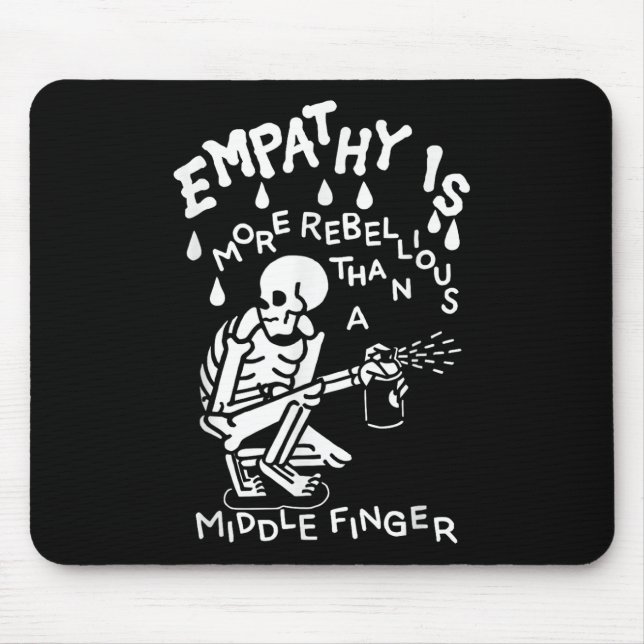 Empathy Is More Rebellious Than A Middle Finger  Mouse Mat (Front)