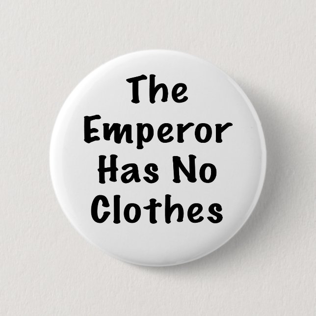 Emperor Has No Clothes 6 Cm Round Badge (Front)
