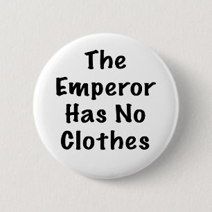 Emperor Has No Clothes 6 Cm Round Badge