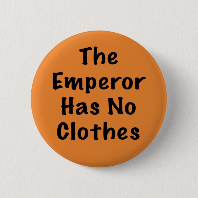 Emperor Has No Clothes 6 Cm Round Badge (Front)