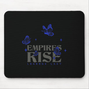Empires Rise Legend Last Inspirational Butterfly Q Mouse Mat