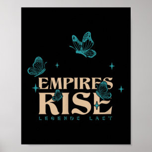 Empires Rise Legend Last Inspirational Butterfly Q Poster