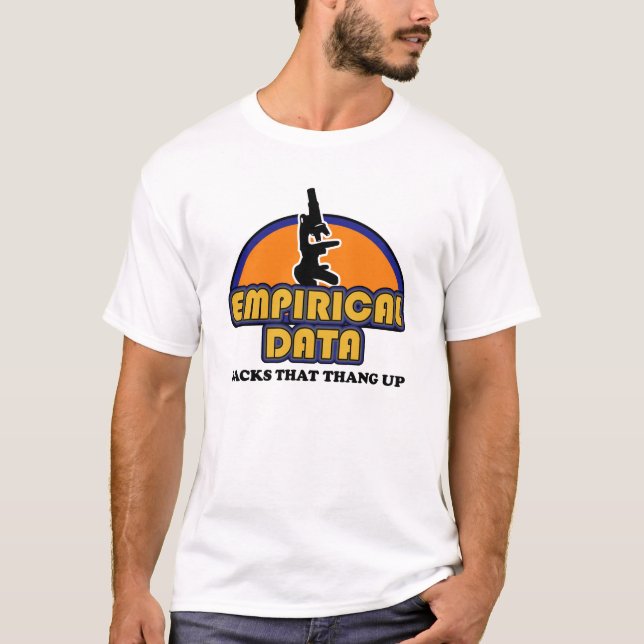Empirical Data Backs That Thang Up Shirt (Front)