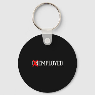 Employed Unemployed New Job_first Job Gift  Key Ring