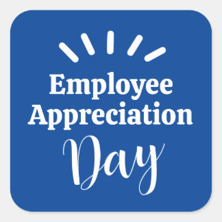 Employee Appreciation Day  Square Sticker