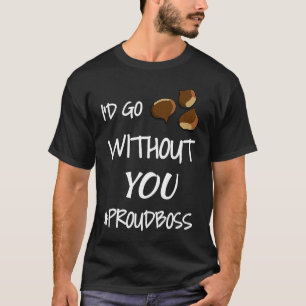 Employee Appreciation Fun Idea For Boss Day Team T-Shirt