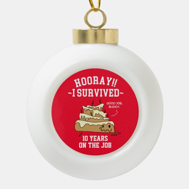 Employee Appreciation Work Anniversary Funny Ceramic Ball Christmas Ornament (Front)