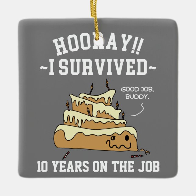 Employee Appreciation Work Anniversary Funny Ceramic Ornament (Front)