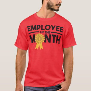 Employee of the Month Award Work Motivation T-Shirt