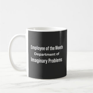 Employee of the Month Department of Imaginary Prob Coffee Mug