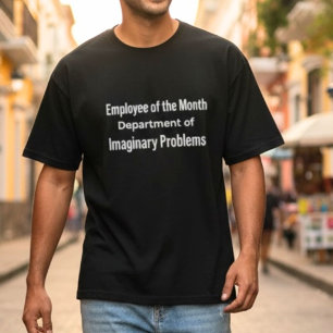 Employee of the Month Department of Imaginary Prob T-Shirt