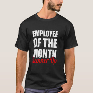 Employee Of The Month Runner Up Funny Staff Apprec T-Shirt
