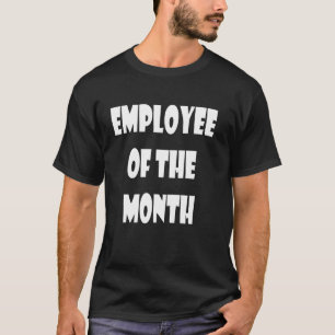 Employee of the Month Worker T-Shirt