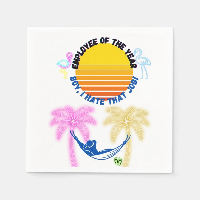 Employee Of the Year: Boy I Hate That Job! Napkin (Front)