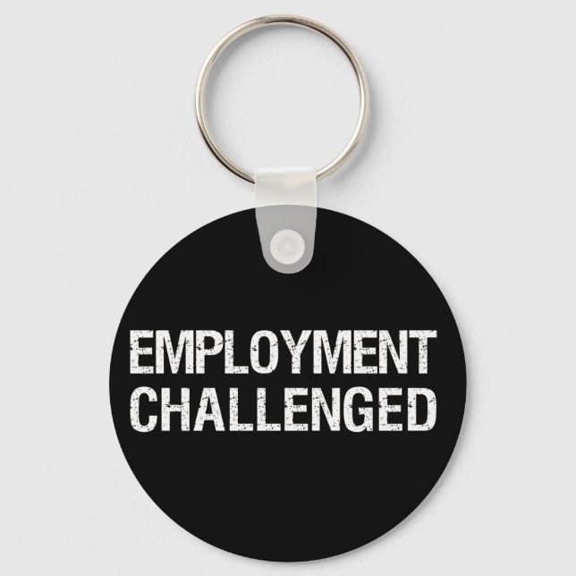 Employment Challenged Key Ring (Front)