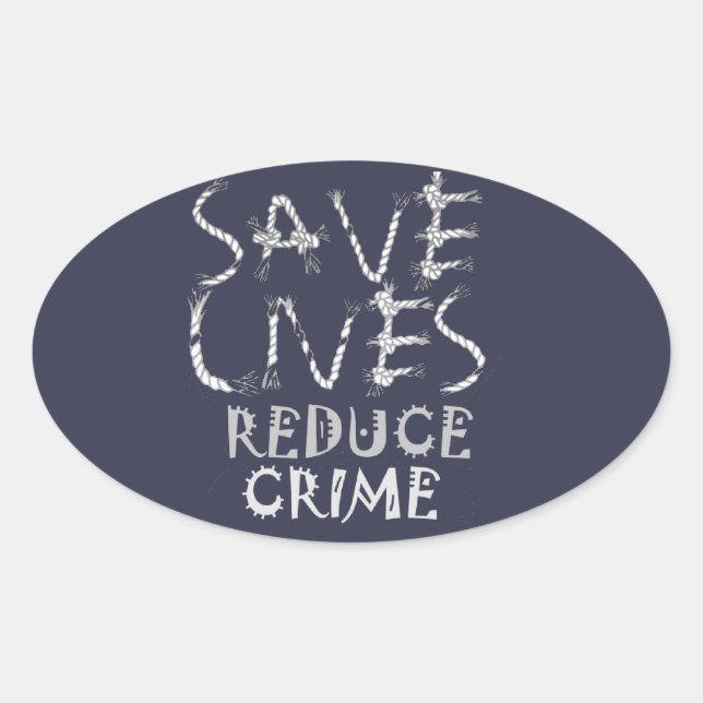 Empower Change with the :Save Lives Reduce Crime Oval Sticker (Front)