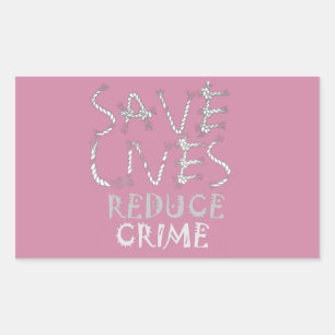 Empower Change with the :Save Lives Reduce Crime Rectangular Sticker