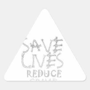 Empower Change with the :Save Lives Reduce Crime Triangle Sticker