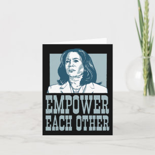 Empower Each Other Kamala Harris For President Ele Card