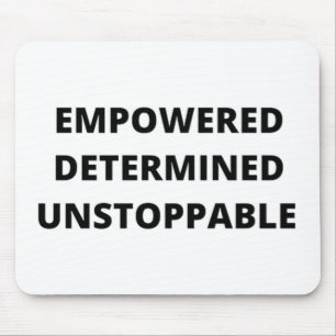 Empowered Determined Unstoppable Women Mouse Mat