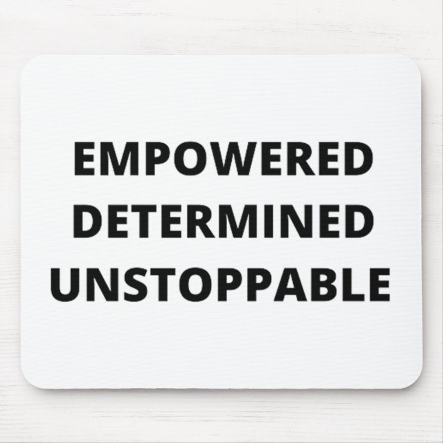 Empowered Determined Unstoppable Women Mouse Mat (Front)