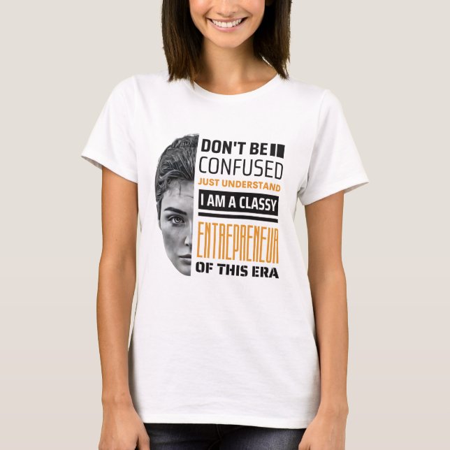 Empowered Elegance- Female Entrepreneur's Anthem T-Shirt (Front)