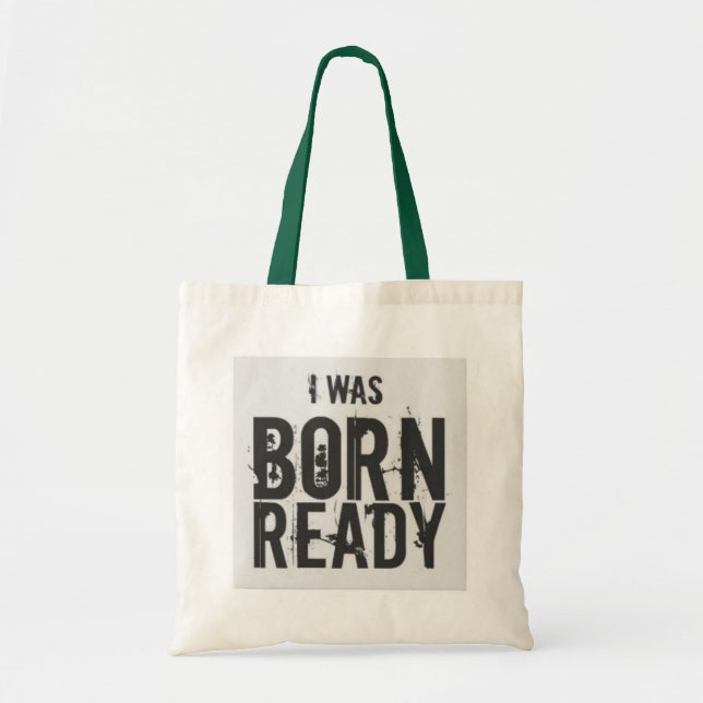 Empowered Tote Bag - 'I Was Born Ready' Statement  (Front)