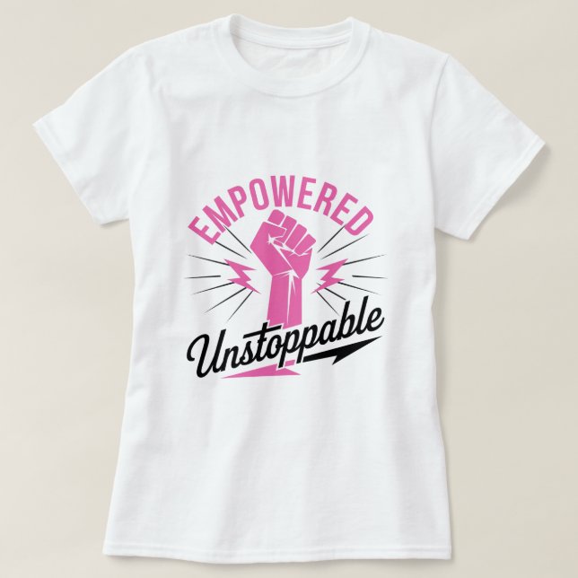 Empowered & Unstoppable: Trendy T-Shirt Design for (Design Front)