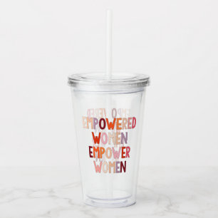 Empowered Women Empower Women Acrylic Tumbler