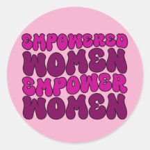 Empowered Women Empower Women Feminist