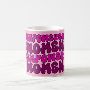 Empowered Women Empower Women Feminist Coffee Mug
