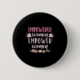 Empowered Women Empower Women Motivational 6 Cm Round Badge