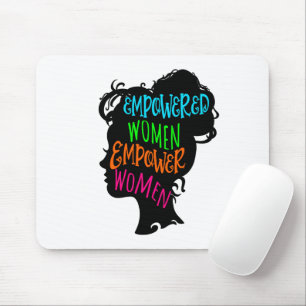 Empowered Women Empower Women Mouse Mat