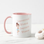 Empowered Women Empower Women Mug<br><div class="desc">Empower yourself and others with this encouraging,  "Empowered Women Empower Women" mug!</div>