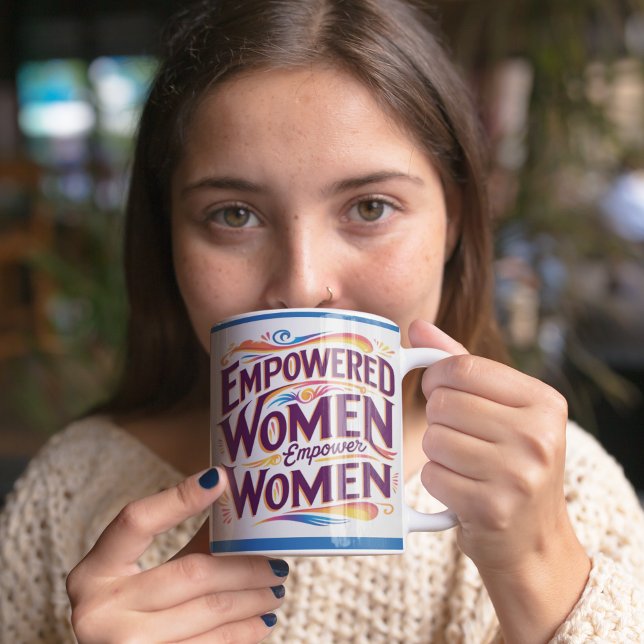 Empowered Women Empower Women Mug (Empower someone special with this, "Empowered women empower women" mug! )