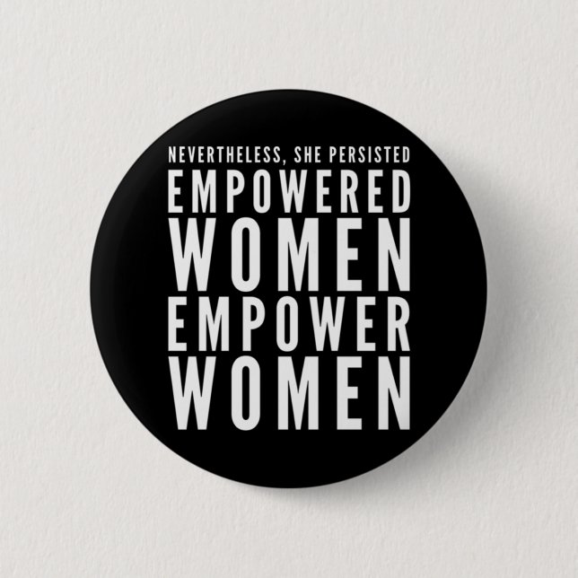 Empowered Women Empower Women Nevertheless She Per 6 Cm Round Badge (Front)