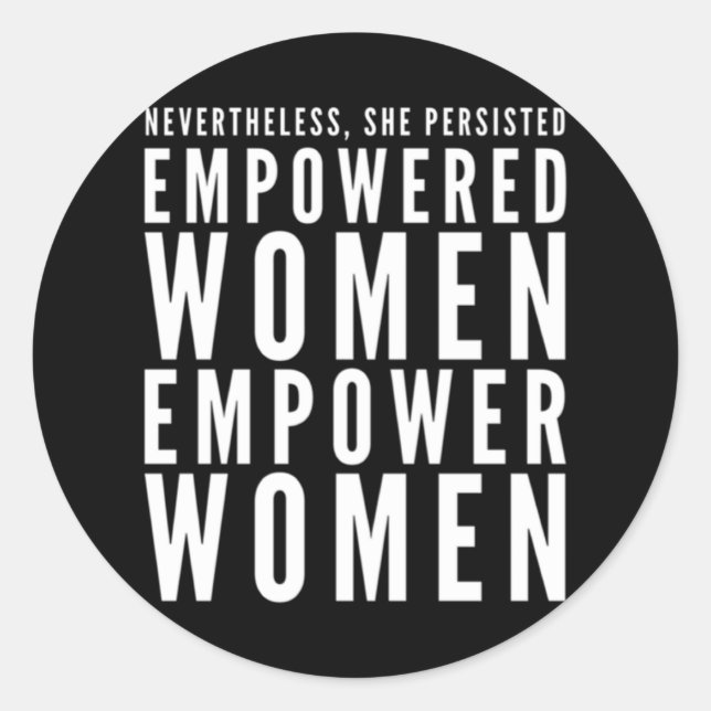 Empowered Women Empower Women Nevertheless She Per Classic Round Sticker (Front)