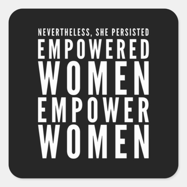 Empowered Women Empower Women Nevertheless She Per Square Sticker (Front)