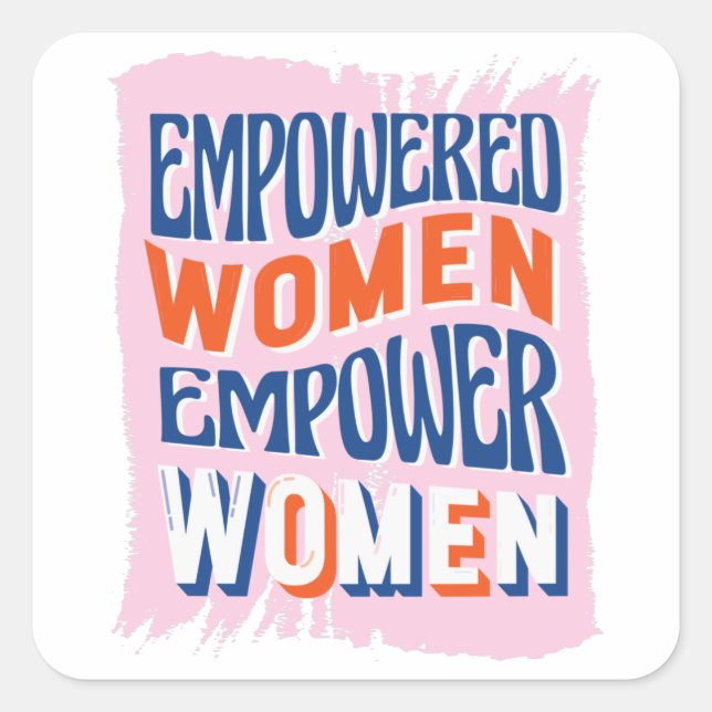 Empowered Women Empower Women Square Sticker (Front)