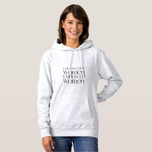 Empowered Women Empower Women Sweatshirt