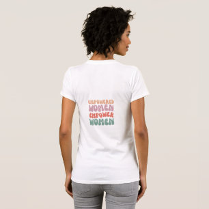 Empowered Women Empower Women T-Shirt