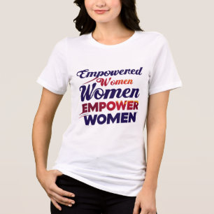 **Empowered Women Empower Women T-Shirt** Tri-Blend Shirt