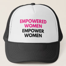 Empowered Women Empower Women Trucker Hat