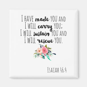 Empowering Christian Bible Verse Isaiah 46:4 Magnet