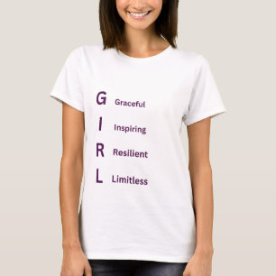 Empowering GIRL Quote – Graceful Inspiring Resilie T-Shirt